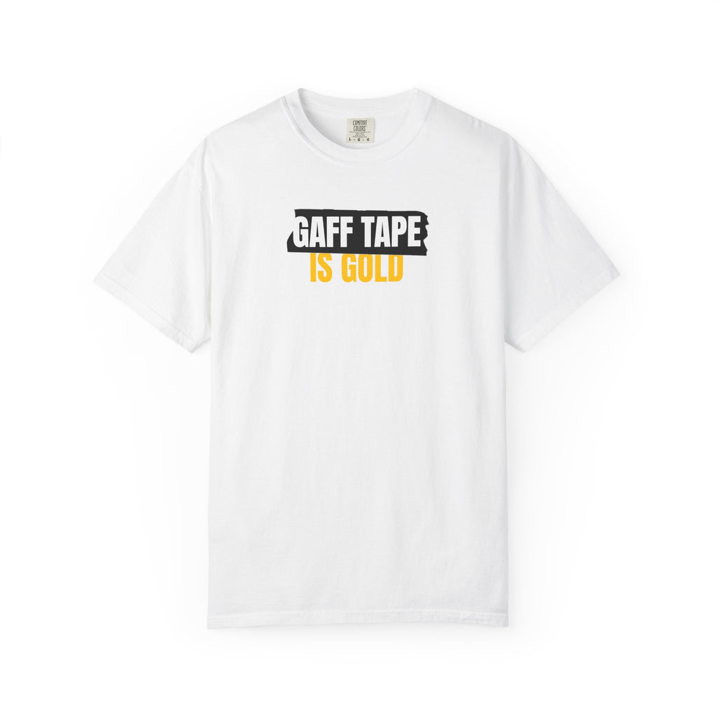 Gaff Tape Is Gold T-Shirt