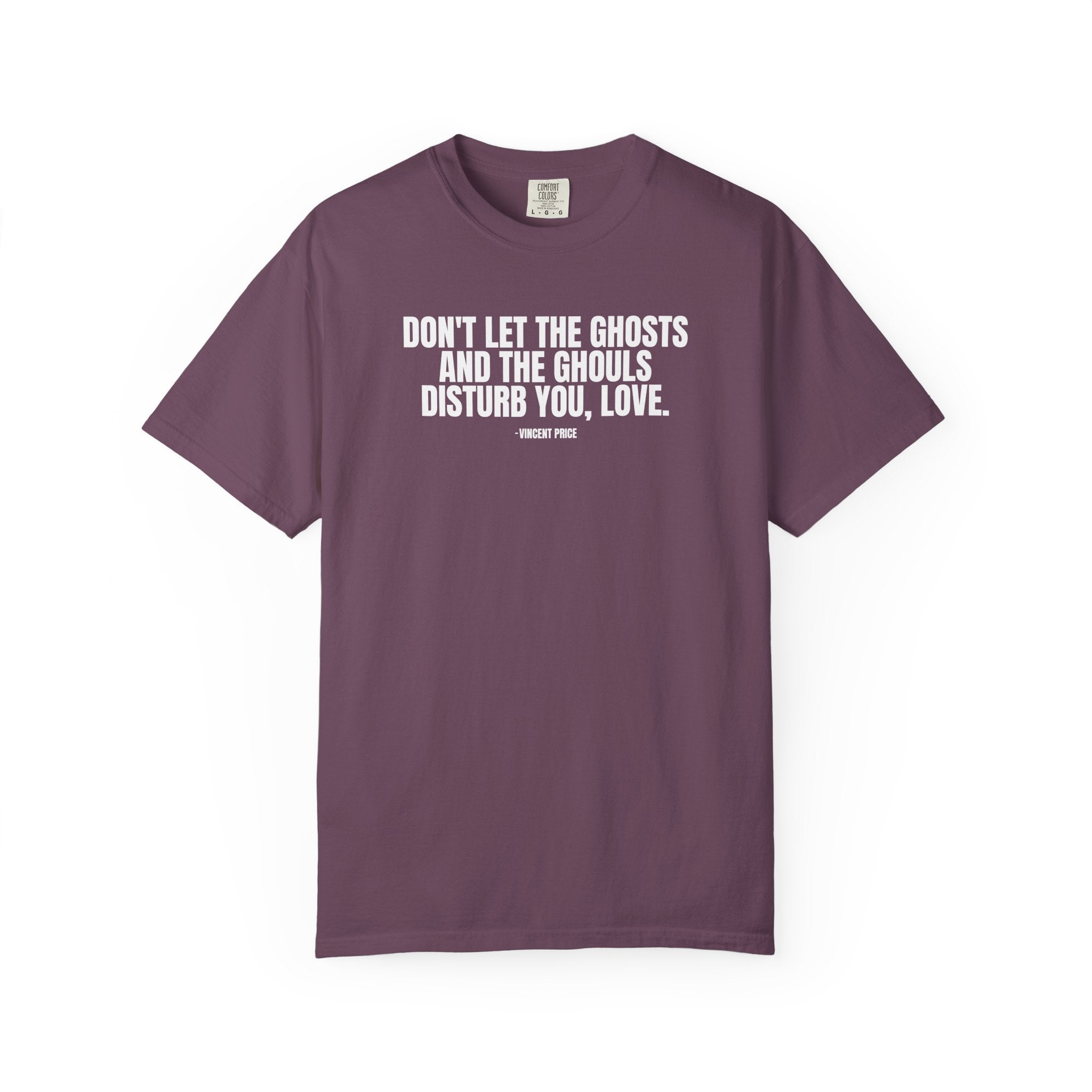 Vincent Price Quote T-Shirt — "Don't Let the Ghosts and the Ghouls Disturb You, Love." Graphic Tee