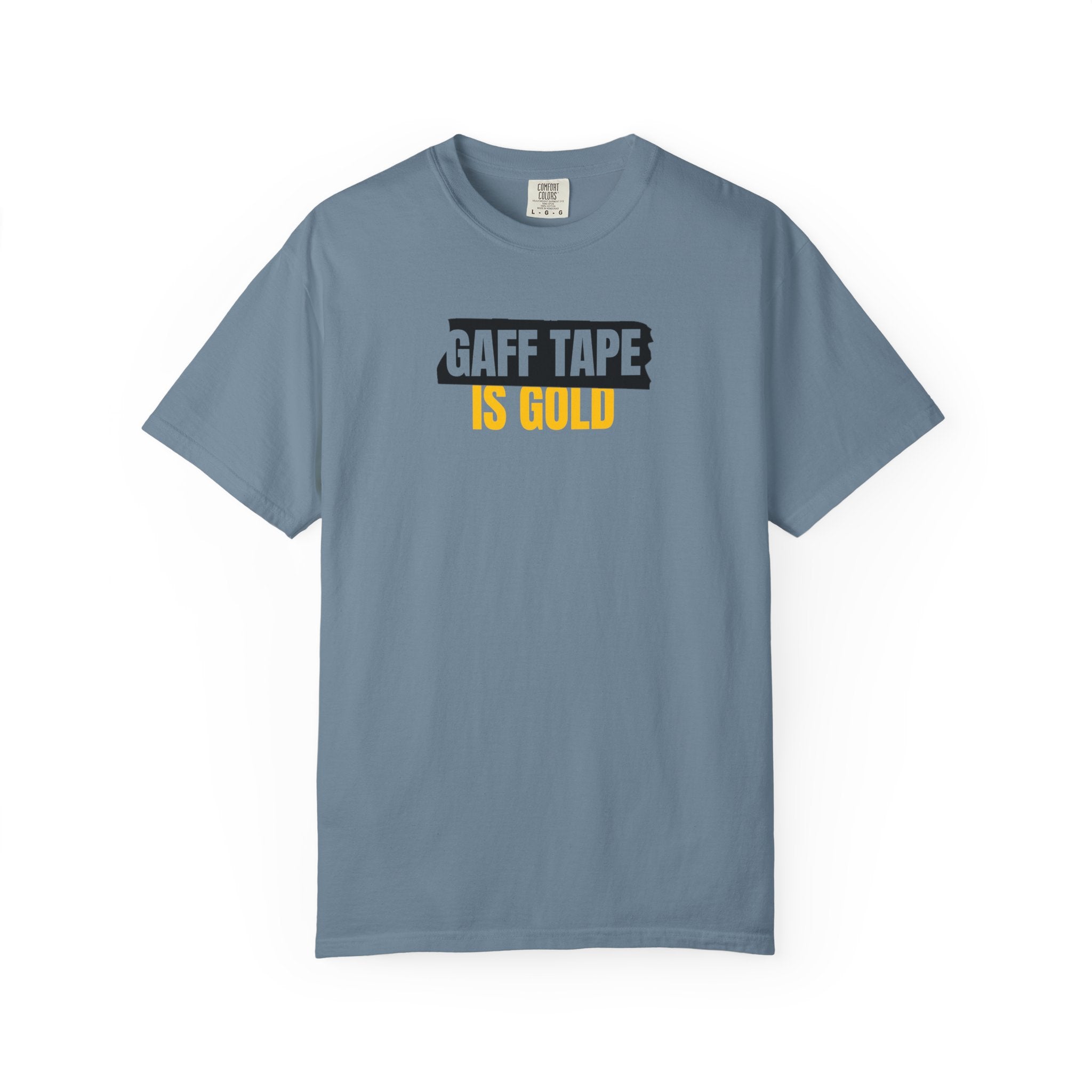 Gaff Tape Is Gold T-Shirt