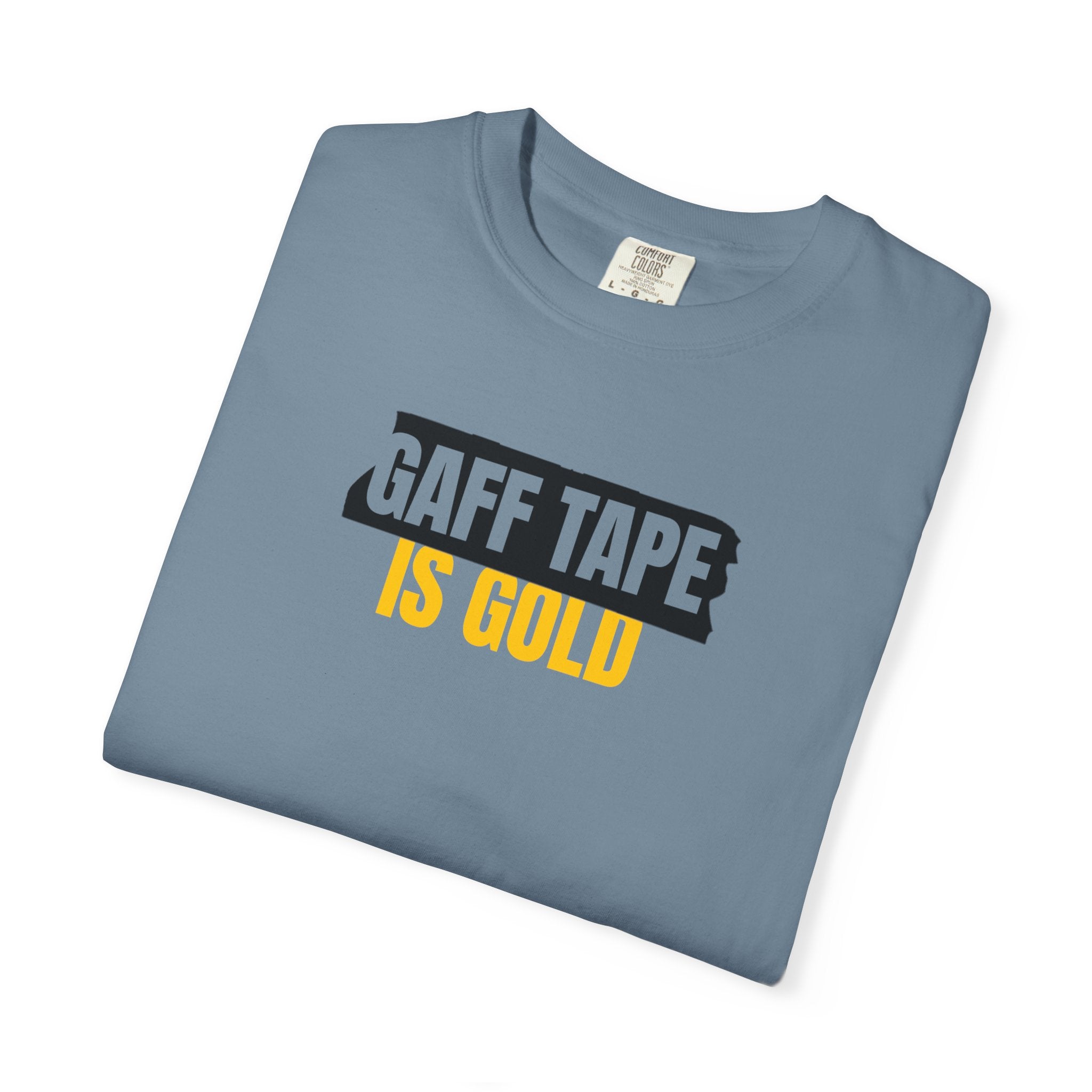 Gaff Tape Is Gold T-Shirt
