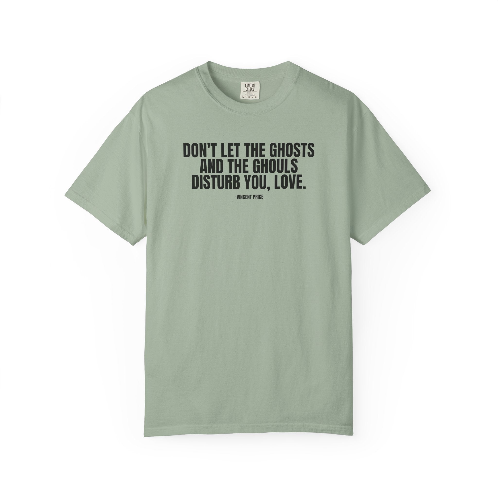 Vincent Price Quote T-Shirt — "Don't Let the Ghosts and the Ghouls Disturb You, Love." Graphic Tee