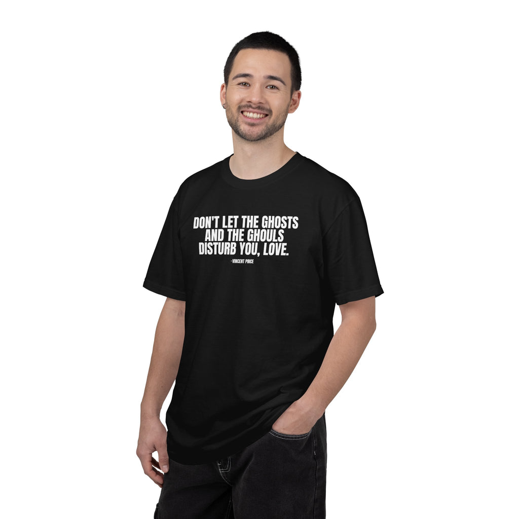 Vincent Price Quote T-Shirt — "Don't Let the Ghosts and the Ghouls Disturb You, Love." Graphic Tee