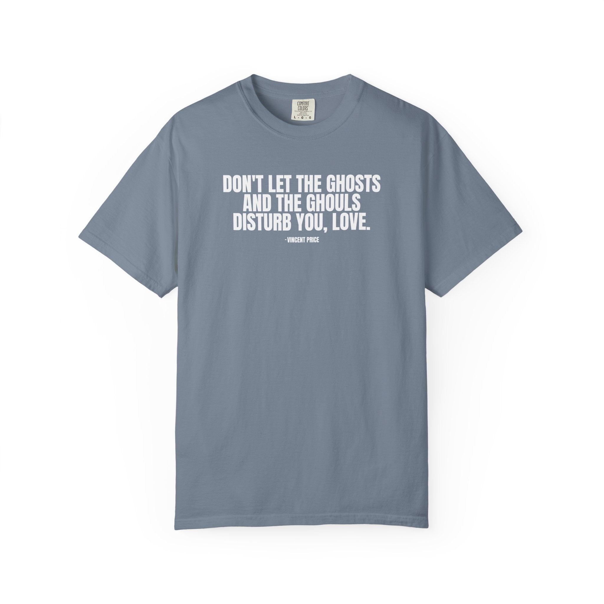 Vincent Price Quote T-Shirt — "Don't Let the Ghosts and the Ghouls Disturb You, Love." Graphic Tee