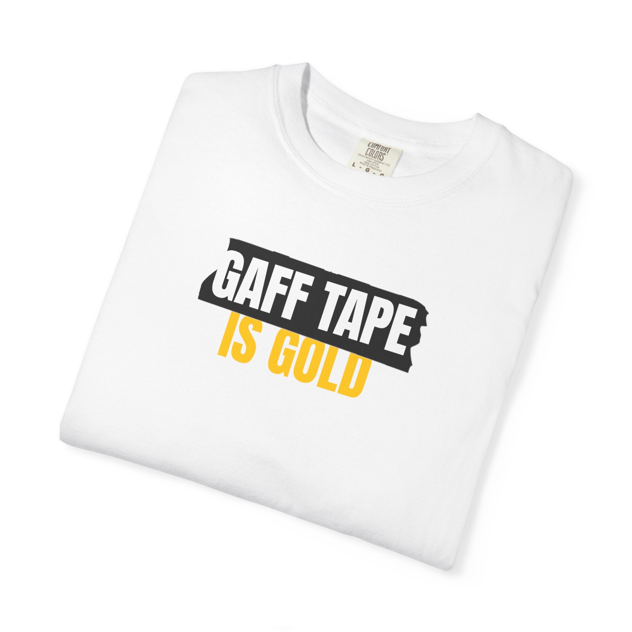 Gaff Tape Is Gold T-Shirt